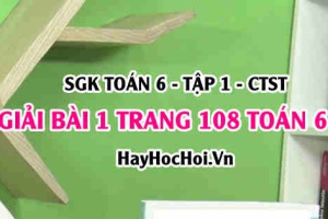 Giải bài 1 trang 108 Toán 6 Tập 1 SGK Chân trời sáng tạo
